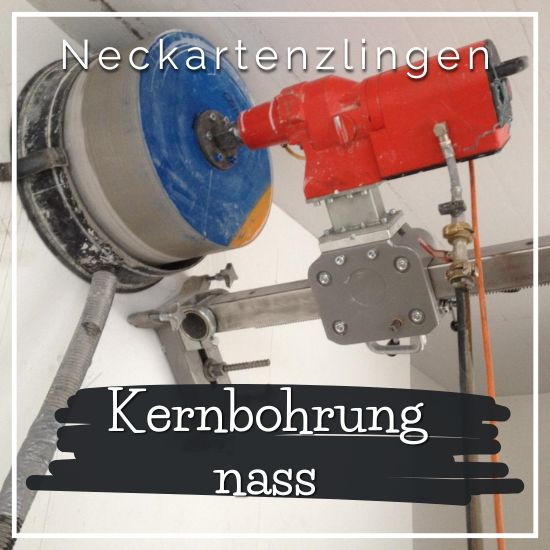 Kernbohrung nass in Neckartenzlingen