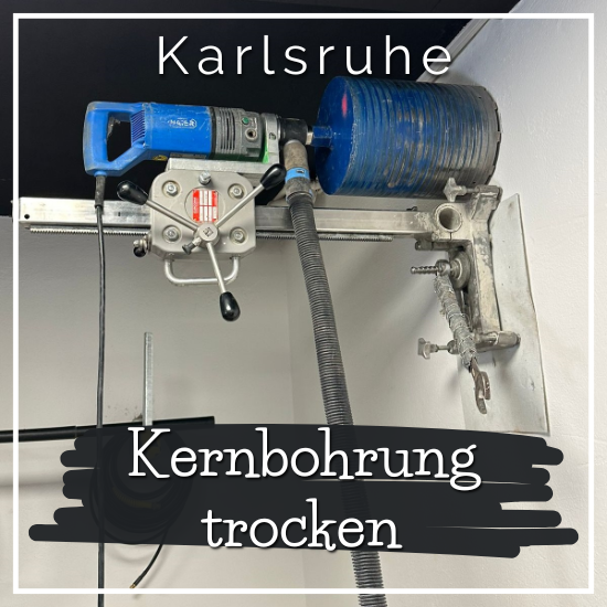 Kernbohrung trocken Karlsruhe