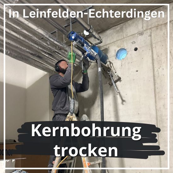 Kernbohrung trocken Trockenkernbohrung Beton Stahlbeton Leinfelden-Echterdingen