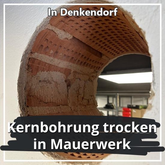 Kernbohrung trocken Trockenkernbohrung Mauerwerk Denkendorf